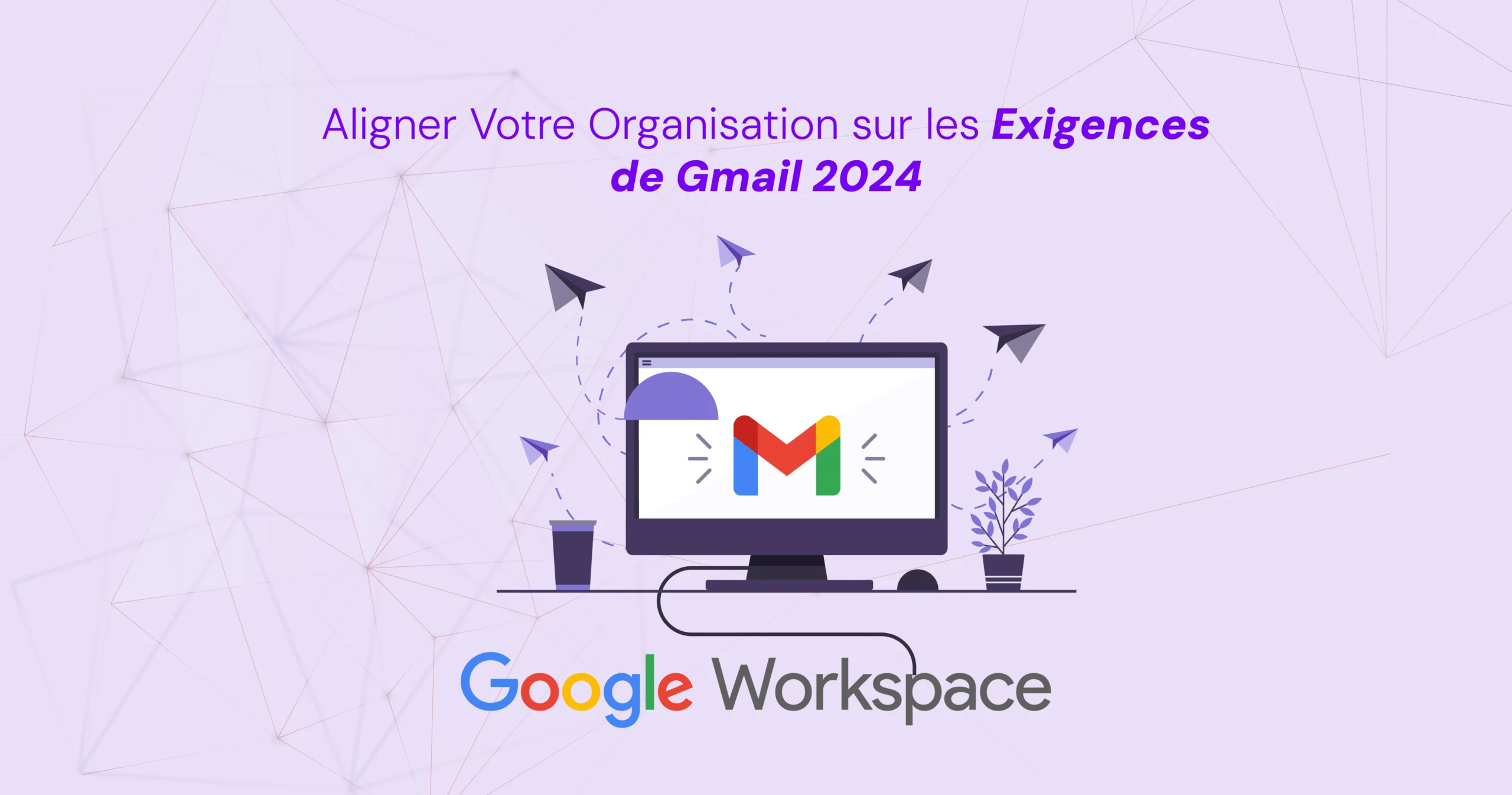 conformite-exigences-gmail-2024-google-workspace